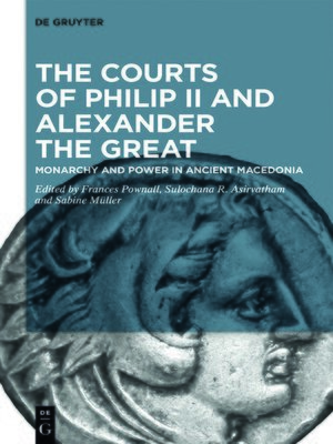 cover image of The Courts of Philip II and Alexander the Great